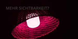 mehr sichtbarkeit